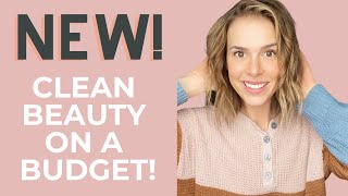 NEW Clean Beauty On A Budget Product Picks!