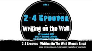 2-4 Grooves - Writing On The Wall (Mondo Remix)