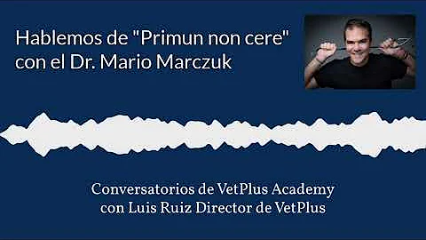 Hablemos de "Primun non cere" con el Dr. Mario Mar...