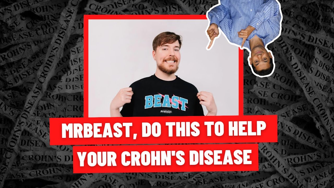 Hey MrBeast! Do This to Help Your Crohn's Disease! YouTube