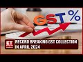 GST Collection For April | GST Mop-Up Tops ₹2 Lk Cr For The First Time | State Of The Economy