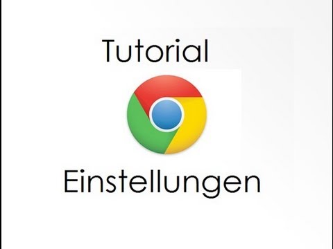 Tutorial: Google Chrome Einstellungen 2019 [Deutsch] [Full-HD]