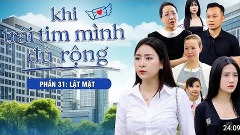 LẬT MẶT |Phần 31| Khi Trái Tim Mình Đủ Rộng | Phim Của Gãy TV