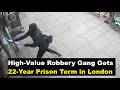 London Luxury Heist Gang Sentenced to Combined 22 Years in Prison
