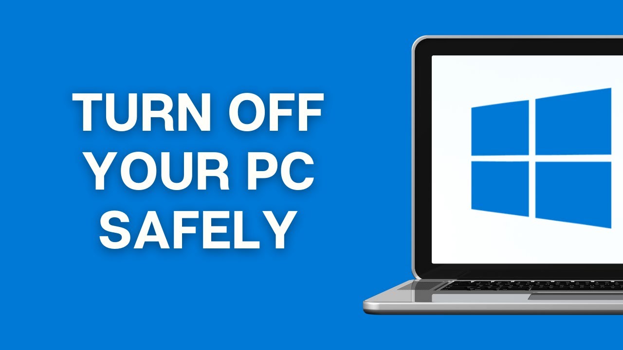 How to Turn Off Your PC/Laptop (Safely and Quickly) - YouTube