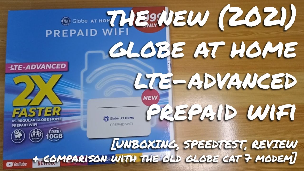 The New 2021 Globe At Home Lte Advanced Prepaid Wifi Unboxing Speedtest And Review Youtube