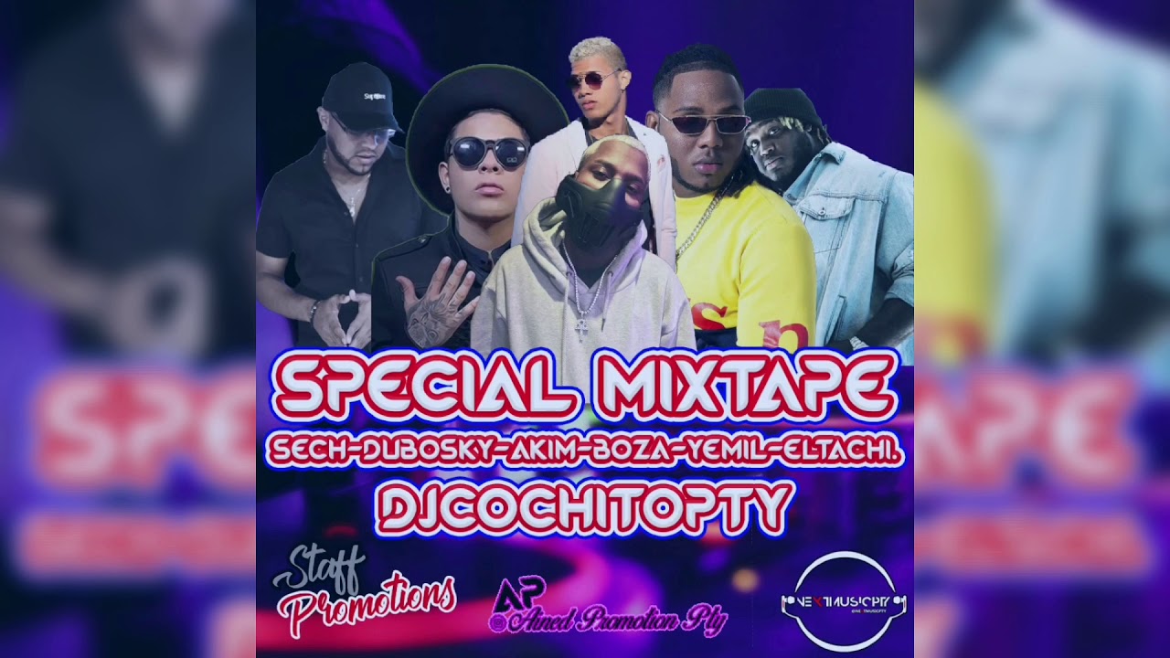 Special mixtape, Sech, Akim, Boza, Yemil, El tachi, Dubosky ...