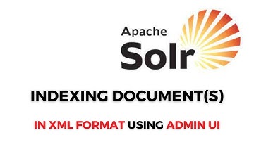 Solr : Indexing  in Xml format using admin UI