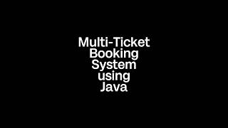 Multi-Ticket Booking System using Java