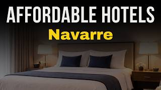 Highly Rated Budget Hotels in Navarre 2026 | Affordable Hotels in Navarre