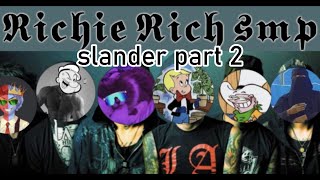 Richie Rich SMP Slander (Part 2)
