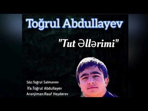 Togrul Abdullayev - Tut Ellerimi 2021