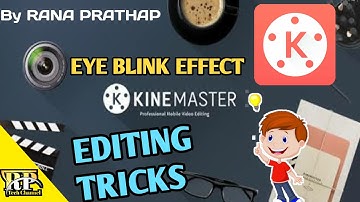 Editing tricks in KINEMASTER || Eye Blink Effect || By RANA PRATHAP || Kinemater Tutorials