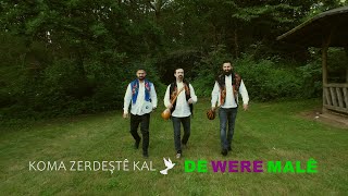 KOMA ZERDEŞTÊ KAL - DE WERE MALÊ [Official Music Video]