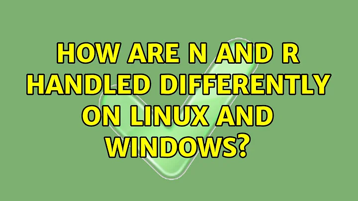 How are n and r handled differently on Linux and Windows? (4 Solutions!!)