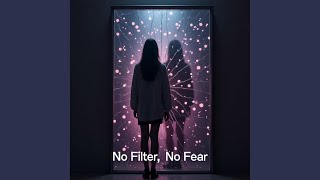 Download lagu No Filter, No Fear