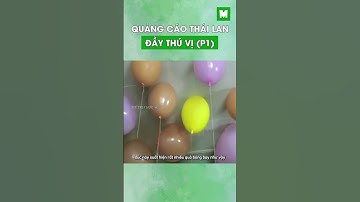 Quảng cáo Thái Lan đầy thú vị phần 1 #metrithuc