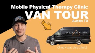 Mobile Physical Therapy Clinic VAN TOUR  Forever Forward PT