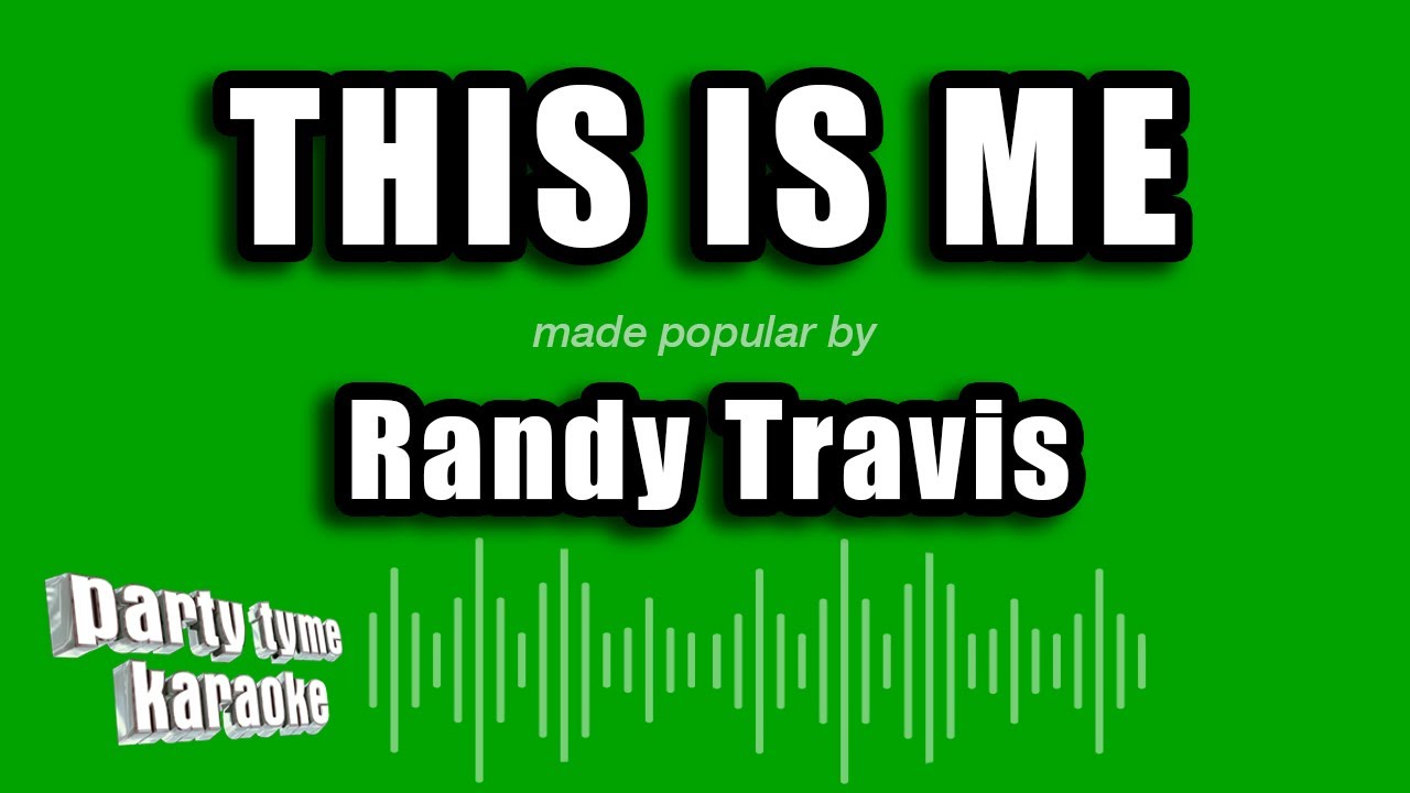 Randy Travis This Is Me Karaoke Version YouTube Randy travis this is me karaoke version youtube