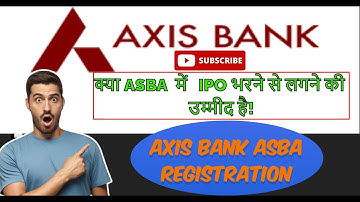 ASBA: Registration  Step-by-Step Guide to Axis Bank customer