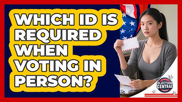 Which ID Is Required When Voting In Person? - Election Central Channel