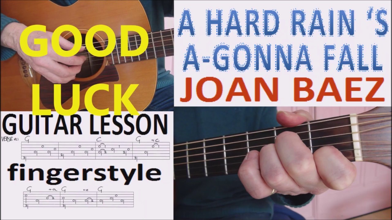 A HARD RAIN'S A GONNA FALL JOAN BAEZ fingerstyle GUITAR LESSON YouTube A HARD RAIN'S A GONNA FALL JOAN BAEZ fingerstyle GUITAR LESSON YouTube