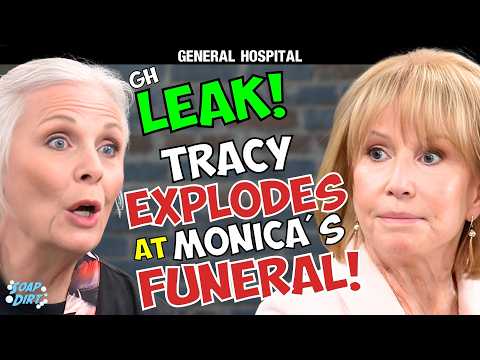 General Hospital LEAK: Monica’s Funeral Shocker – Tracy Explodes! | Soap Dirt