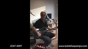 Todd Sharp Amplifiers - JOAT 45RT Demo