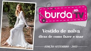 burda na TV 58 | Vida com Arte | Vestido de noiva burda na TV 58 | Vida com Arte | Vestido de noiva