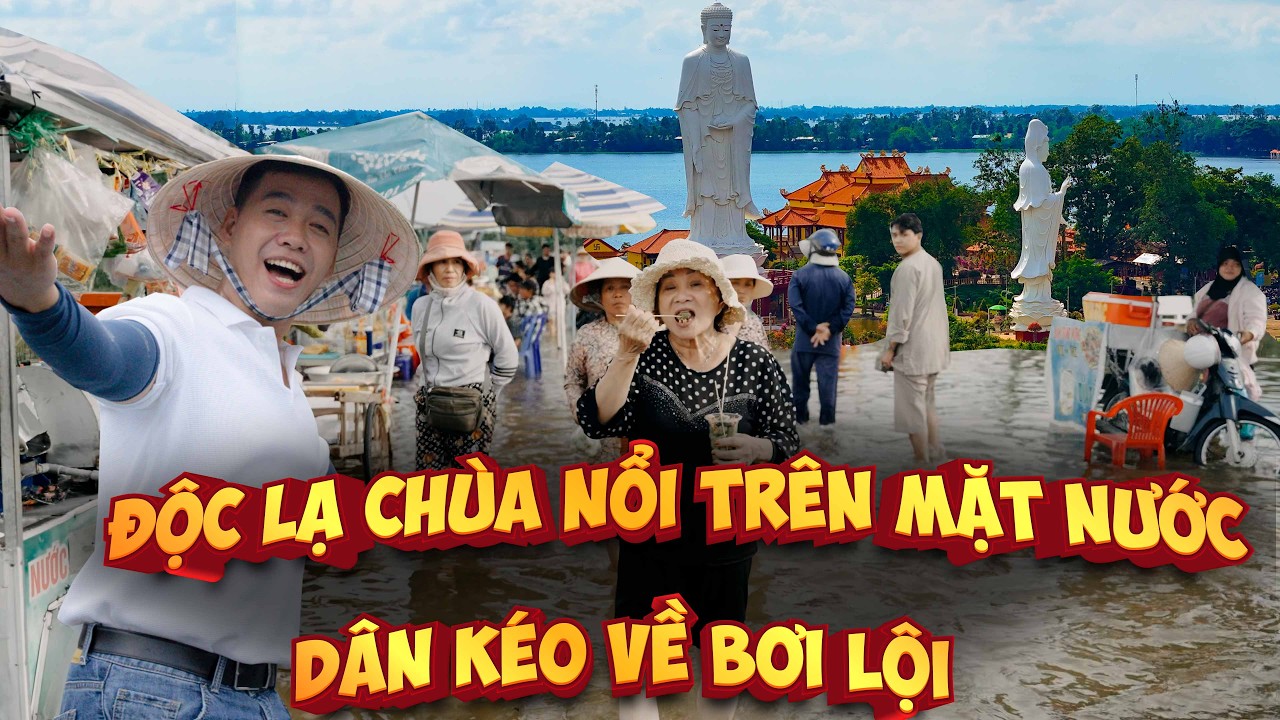 Miền Tây 'ĐỔ XÔ' về chùa núi nổi BƠI LỘI, UỐNG BIA, ăn nhậu dưới nước mùa LŨ An Giang