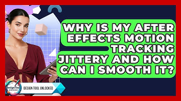 Why Is My After Effects Motion Tracking Jittery And How Can I Smooth It? - Design Tool Unlocked