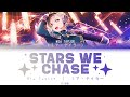 [FULL] stars we chase — Mia Taylor — Lyrics (KAN/ROM/ENG/ESP).