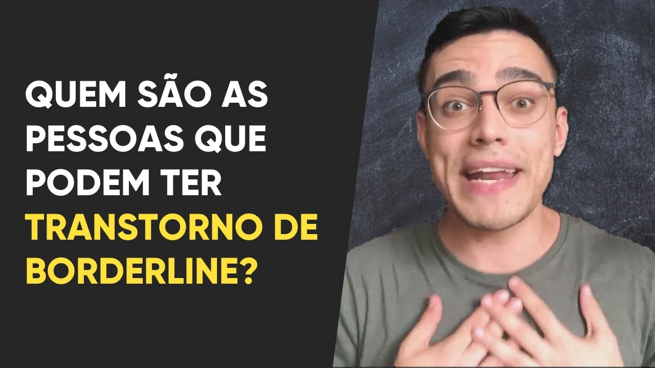 O QUE É O TRANSTORNO DE BORDERLINE? - MISTÉRIOS DA MENTE 