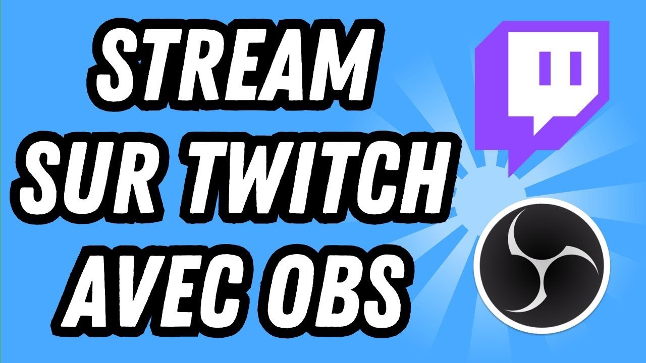 comment-stream-sur-twitch-avec-obs-guide-complet-youtube