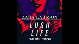 Zara Larsson   Lush Life feat  Tinie Tempah audio