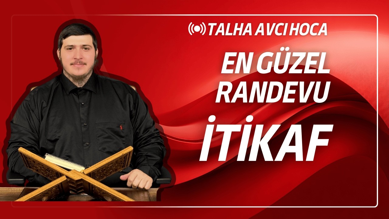 EN GÜZEL RANDEVU | İTİKAF