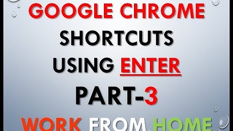 GOOGLE CHROME SHORTCUTS USING ENTER (PART-3) IN HINDI
