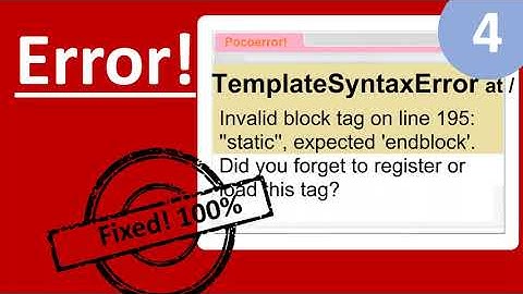 TemplateSyntaxerror at / |Invalid block tag on line 