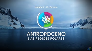 17. Terrário - Antropoceno e as Regiões Polares - Módulo 1