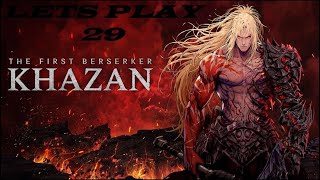 The First Berserker Khazan LETS PLAY PART 29