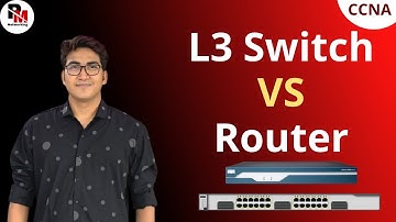 Wat is het verschil tussen een L3-switch en een router? | Router en Layer 3-switch | CCNA 200 301