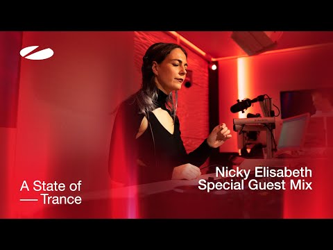 Nicky Elisabeth - A State of Trance Special Guest Mix  @astateoftrance