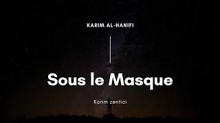 Karim Al-Hanifi sous le masque - Karim Zentici