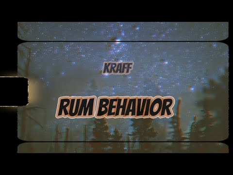 Kraff - Rum Behavior (lyrics) || Music Wyde