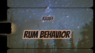 Kraff - Rum Behavior (lyrics) || Music Wyde