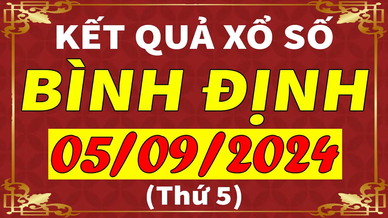 Xổ số Bình Định ngày 5 tháng 9 | XSBDI - KQXSBDI - SXBDI | Xổ số kiến ...