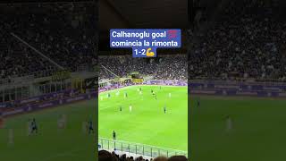 Calhanoglu goal 💯 comincia la rimonta 1-2💪 #fypyoutube #calcio #inter #perte #neiperte #forzainter