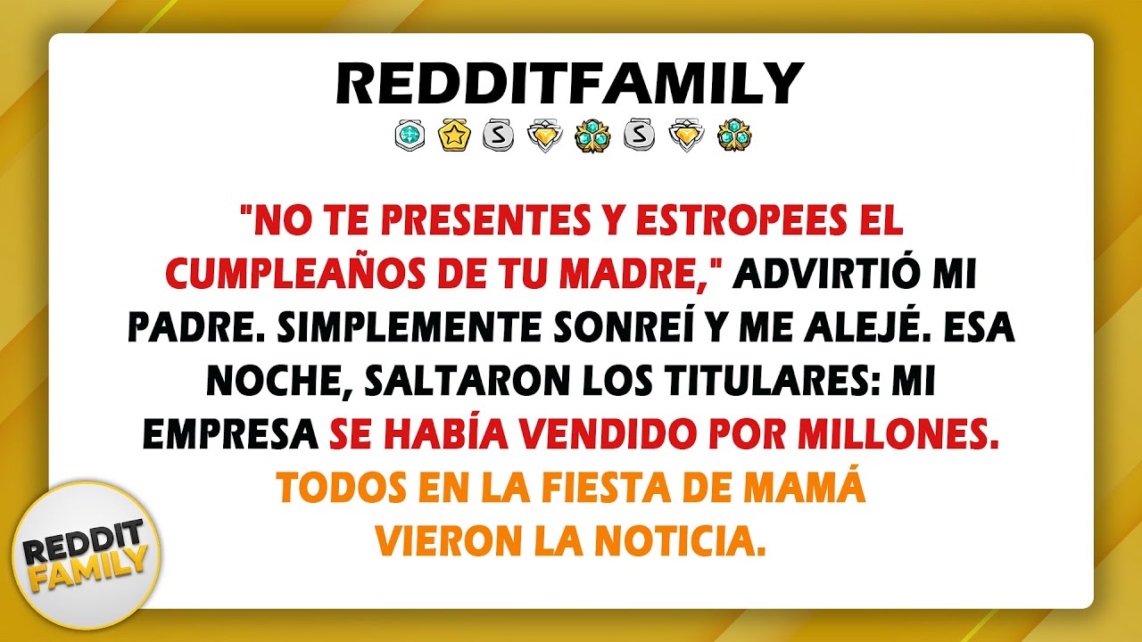 Me dijo que no fuera. Dijo que “arruinaría” el cumpleaños de mamá, así que dejé que mi éxito hablara