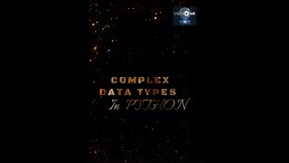 What is Complex data types in Python programming? Where is it use?
