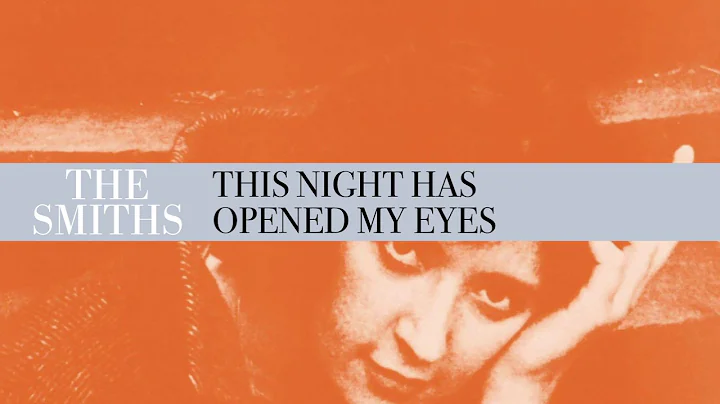 The Smiths - This Night Has Opened My Eyes (Official Audio)